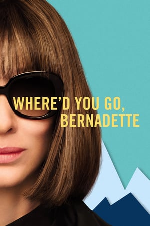 Where’d You Go, Bernadette izle